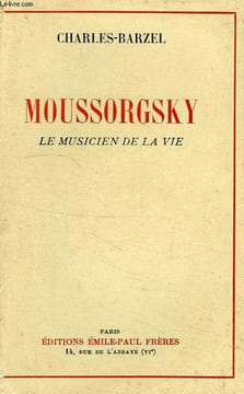 MOUSSORGSKY, LE MUSICIEN DE LA VIE. CHARLES-BARZEL