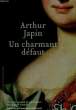 UN CHARMANT DEFAUT. JAPIN ARTHUR