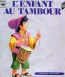 L'ENFANT AU TAMBOUR. BERG CHEREY, SCAGLIA FRANCIS, BARJON LUCIEN