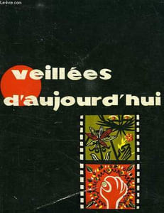 VEILLEES D'AUJOURD'HUI