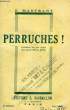 PERRUCHES !, COMEDIE EN 1 ACTE POUR JEUNES FILLES OU FILLETTES. MANTRANT E.