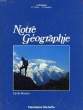 NOTRE GEOGRAPHIE, CYCLE MOYEN. GRASSER JACQUES, COLET ROGER, WADIER