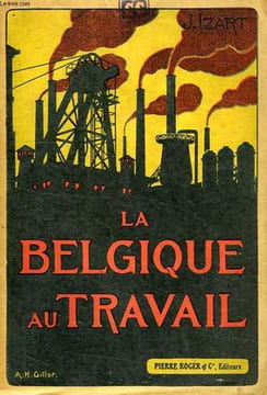 LA BELGIQUE AU TRAVAIL. IZART J.