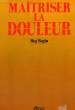 MAITRISER LA DOULEUR. BOGIN MEG