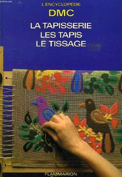 LA TAPISSERIE, LES TAPIS, LE TISSAGE, LA GARNITURE DES OUVRAGES. ELMAYAN ALINE