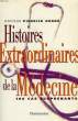 HISTOIRES EXTRAORDINAIRES DE LA MEDECINE, 100 CAS SURPRENANTS. HORDE Dr PIERRICK
