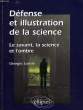 DEFENSE ET ILLUSTRATION DE LA SCIENCE, LE SAVANT, LA SCIENCE ET L'OMBRE. LOCHAK GEORGES