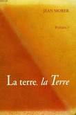 LA TERRE, LA TERRE, POEMES ?. MORER JEAN