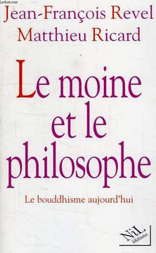 LE MOINE ET LE PHILOSOPHE, LE BOUDDHISME AUJOURD'HUI. REVEL JEAN-FRANCOIS, RICARD MATTHIEU