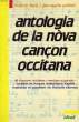 ANTOLOGIA DE LA NOVA CANCON OCCITANA. BARD FREDERIC, CARLOTTI JAN-MARIA