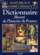 DICTIONNAIRE ILLUSTRE DE L'HISTOIRE DE FRANCE. CASTELOT André, DECAUX Alain