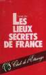 LES LIEUX SECRETS DE FRANCE. REJU DANIEL