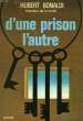 D'UNE PRISON L'AUTRE. BONALDI HUBERT