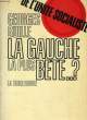 DE L'UNITE SOCIALISTE, LA GAUCHE LA PLUS BETE... ?. GUILLE GEORGES