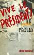 VIVE LE PRESIDENT ! LA FETE AFRICAINE. EWANDE DANIEL