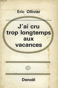 J'AI CRU TROP LONGTEMPS AUX VACANCES