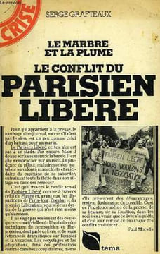 LE MARBRE ET LA PLUME, LE CONFLIT DU 'PARISIEN LIBERE'. GRAFTEAUX SERGE
