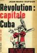 REVOLUTION: CAPITALE CUBA. DUFOUR JEAN-MARC