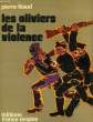 LES OLIVIERS DE LA VIOLENCE. LEAUD PIERRE