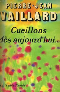 CUEILLONS DES AUJOURD'HUI...