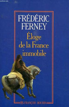ELOGE DE LA FRANCE IMMOBILE. FERNEY FREDERIC