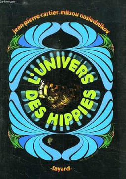 L'UNIVERS DES HIPPIES. CARTIER JEAN-PIERRE, NASLEDNIKOV MITSOU