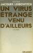 UN VIRUS ETRANGE VENU D'AILLEURS, LE SIDA. LEIBOWITCH Dr JACQUES