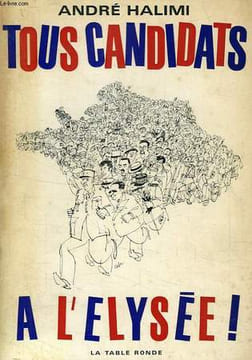 TOUS CANDIDATS A L'ELYSEE !. HALIMI ANDRE