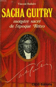 SACHA GUITRY, MONSTRE SACRE DE L'EPOQUE RETRO