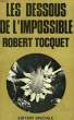 LES DESSOUS DE L'IMPOSSIBLE. TOCQUET ROBERT