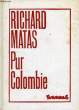 PUR COLOMBIE. MATAS RICHARD
