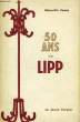 50 ANS DE LIPP. CAZES MARCELIN