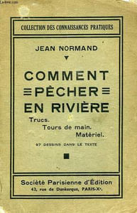 COMMENT PECHER EN RIVIERE,TRUCS, TOURS DE MAIN, MATERIEL