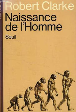 NAISSANCE DE L'HOMME. CLARKE ROBERT