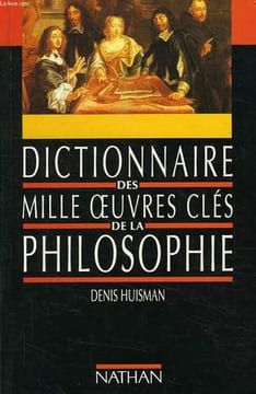 DICTIONNAIRE DES MILLE OEUVRES CLES DE LA PHILOSOPHIE. HUISMAN DENIS