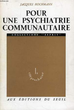 POUR UNE PSYCHIATRIE COMMUNAUTAIRE. HOCHMANN JACQUES