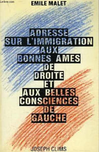 ADRESSE SUR L'IMMIGRATION AUX BONNES AMES DE DROITE ET AUX BELLES CONSCIENCES DE GAUCHE