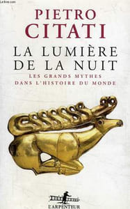 LA LUMIERE DE LA NUIT, LES GRANDS MYTHES DANS L'HISTOIRE DU MONDE