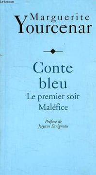 CONTE BLEU, LE PREMIER SOIR, MALEFICE. YOURCENAR Marguerite