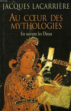 AU COEUR DES MYTHOLOGIES, EN SUIVANT LES DIEUX. LACARRIERE JACQUES