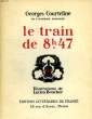 LE TRAIN DE 8h 47. COURTELINE GEORGES de l'Académie Goncourt.