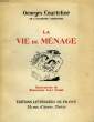 LA VIE DE MENAGE. COURTELINE GEORGES de l'Académie Goncourt.
