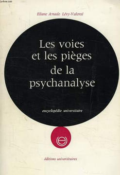 LES VOIES ET LES PIEGES DE LA PSYCHANALYSE. AMADO LEVY-VALENSI ELIANE