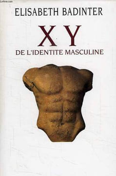 XY, DE L'IDENTITE MASCULINE. BADINTER ELISABETH