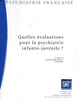PSYCHIATRIE FRANCAISE, VOL. XXXII, 2/01, OCT. 2001, QUELLES EVALUATIONS POUR LA PSYCHIATRIE INFANTO-JUVENILE ?. COLLECTIF