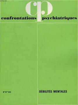 CONFRONTATIONS PSYCHIATRIQUES, N° 10, 1973, DEBILITES MENTALES. COLLECTIF