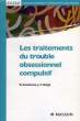 LES TRAITEMENTS DU TROUBLE OBSESSIONNEL COMPULSIF. AOUIZERATE B., ROTGE J.-Y.