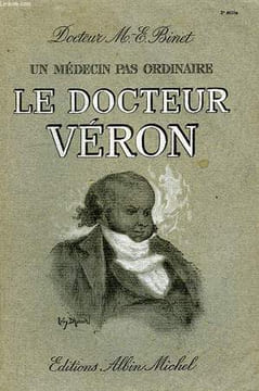 UN MEDECIN PAS ORDINAIRE, LE DOCTEUR VERON. BINET Dr M.-E.