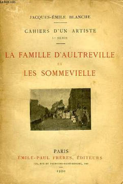 CAHIERS D'UN ARTISTE, 5e SERIE, LA FAMILLE D'AULTREVILLE ET LES SOMMEVIELLE. BLANCHE JACQUES-EMILE