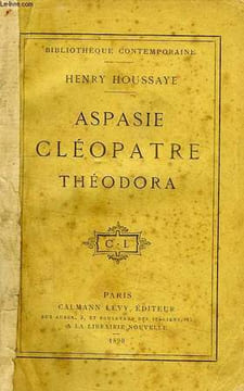 ASPASIE, CLEOPATRE, THEODORA. HOUSSAYE HENRY